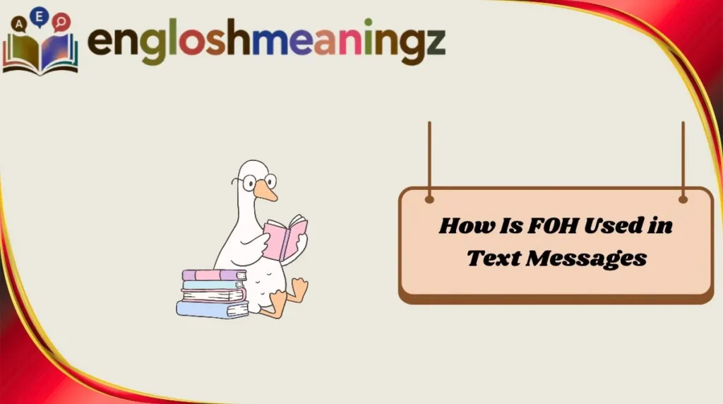 How Is FOH Used in Text Messages
