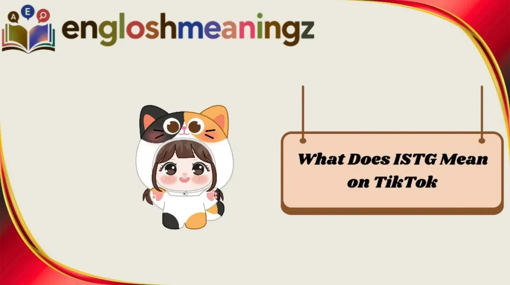 What Does ISTG Mean on TikTok