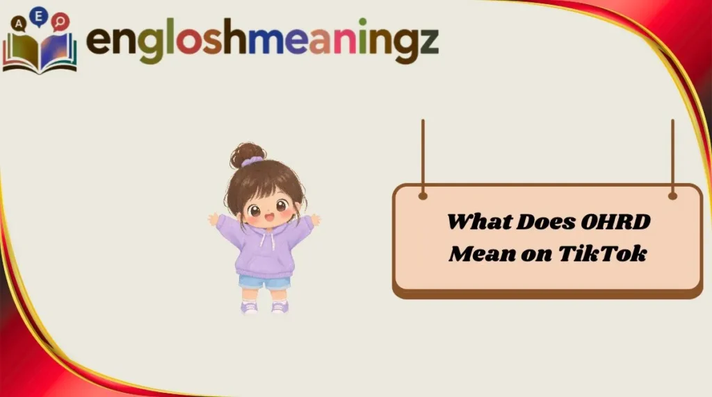 What Does OHRD Mean on TikTok
